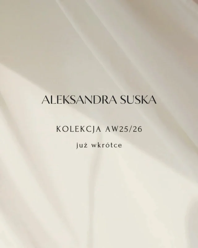 Przygotuj się...  aleksandrasuska.pl  #aleksandrasuska
#timelessfashion 
#commingsoon 
#polskamarka